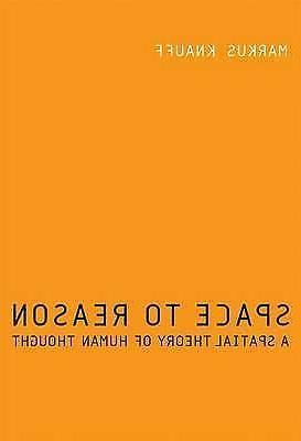 Space to Reason. A Spatial Theory of Human Thought by Knauff